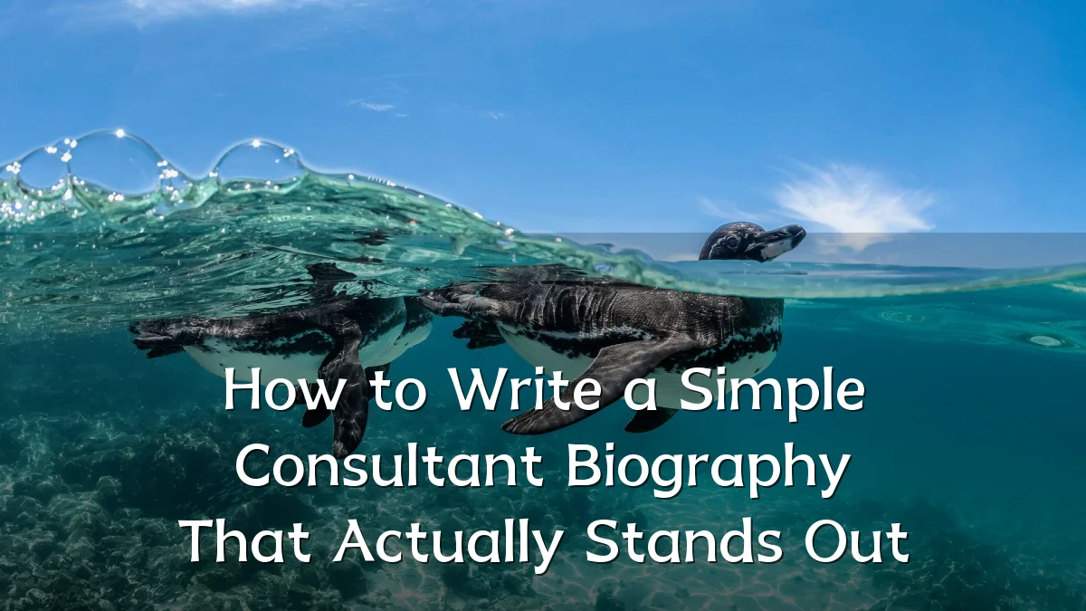 How to Write a Simple Consultant Biography That Actually Stands Out