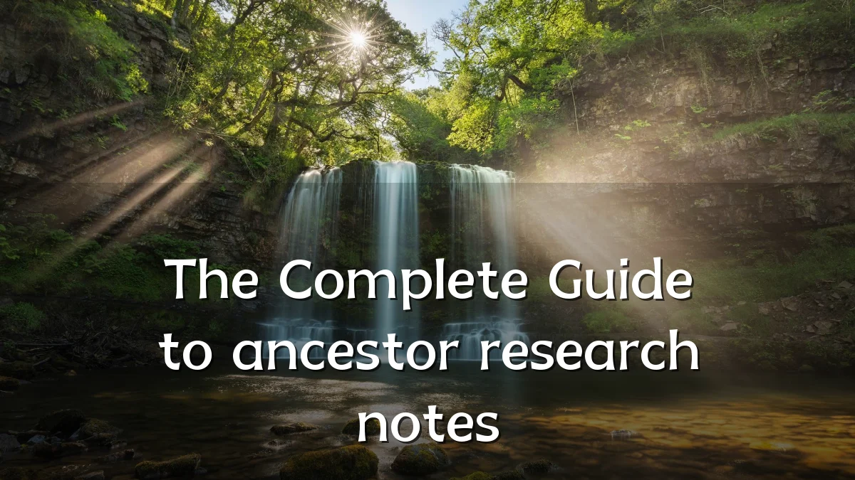 The Complete Guide to ancestor research notes
