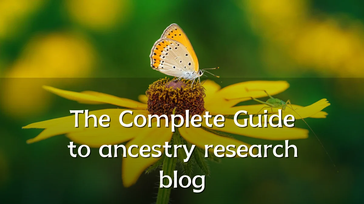The Complete Guide to ancestry research blog