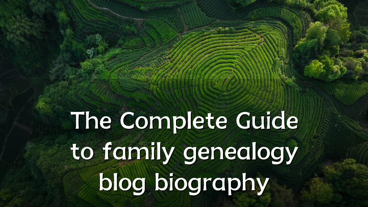 The Complete Guide to family genealogy blog biography