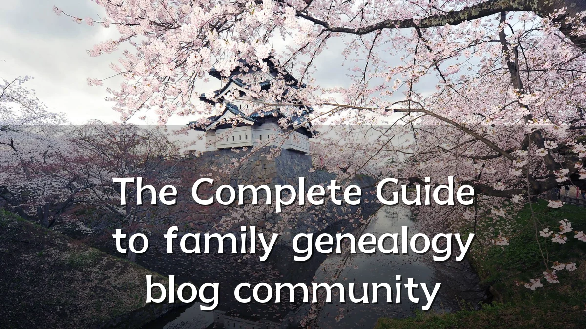 The Complete Guide to family genealogy blog community