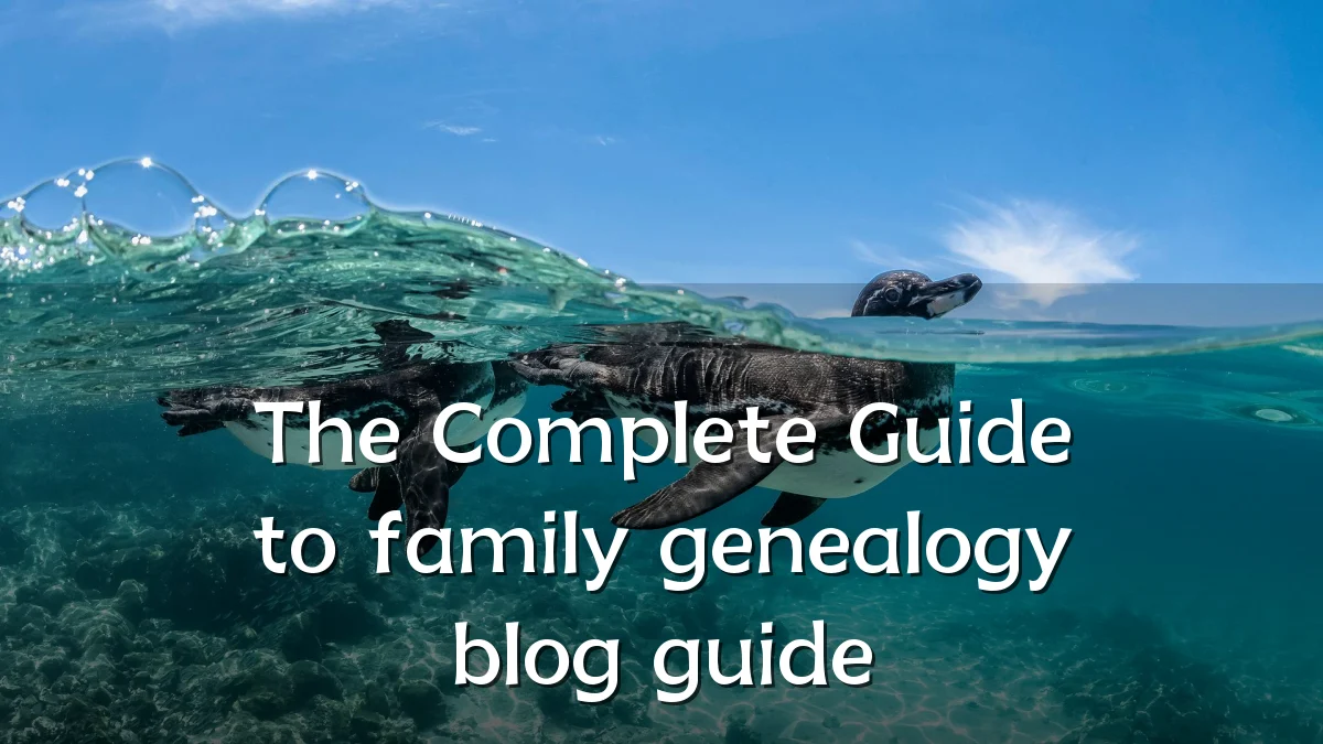 The Complete Guide to family genealogy blog guide