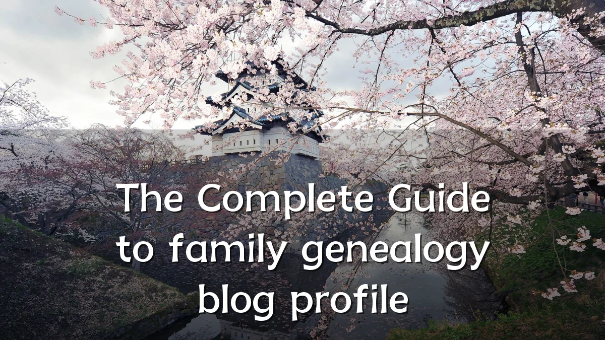 The Complete Guide to family genealogy blog profile