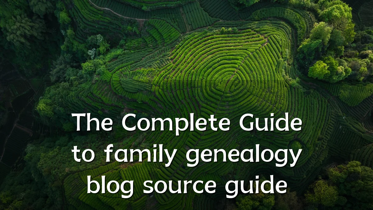 The Complete Guide to family genealogy blog source guide
