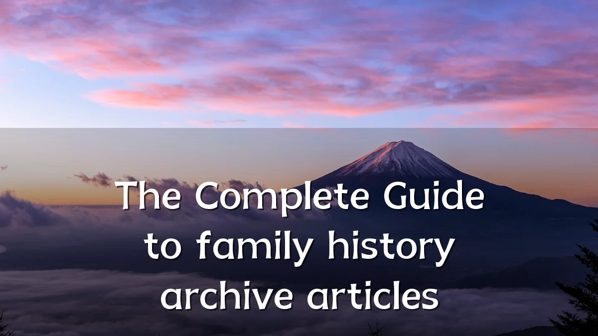 The Complete Guide to family history archive articles