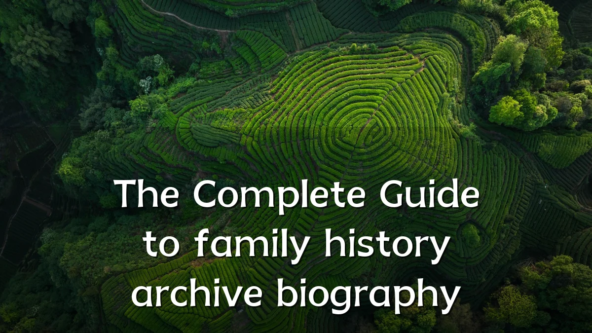 The Complete Guide to family history archive biography