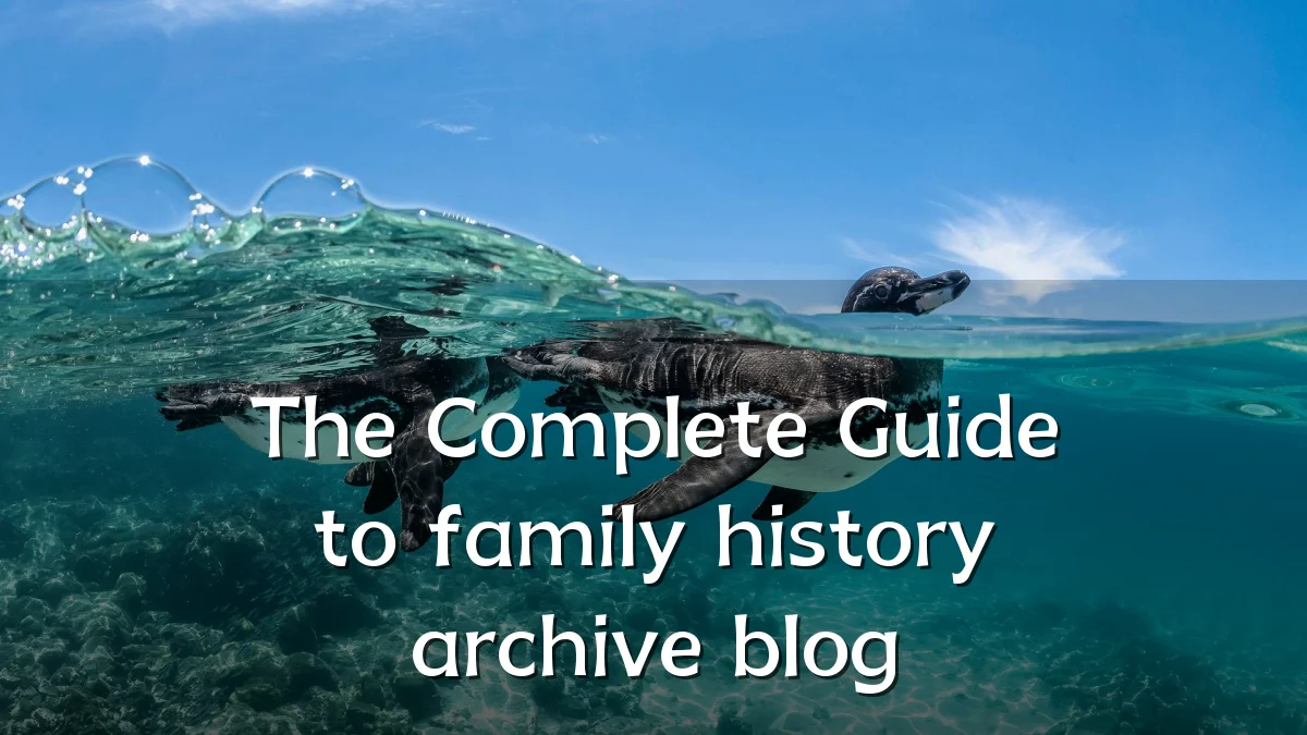 The Complete Guide to family history archive blog