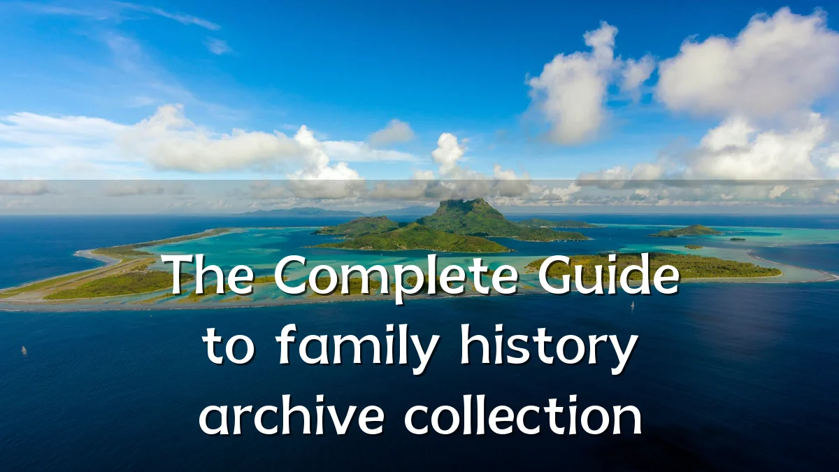 The Complete Guide to family history archive collection