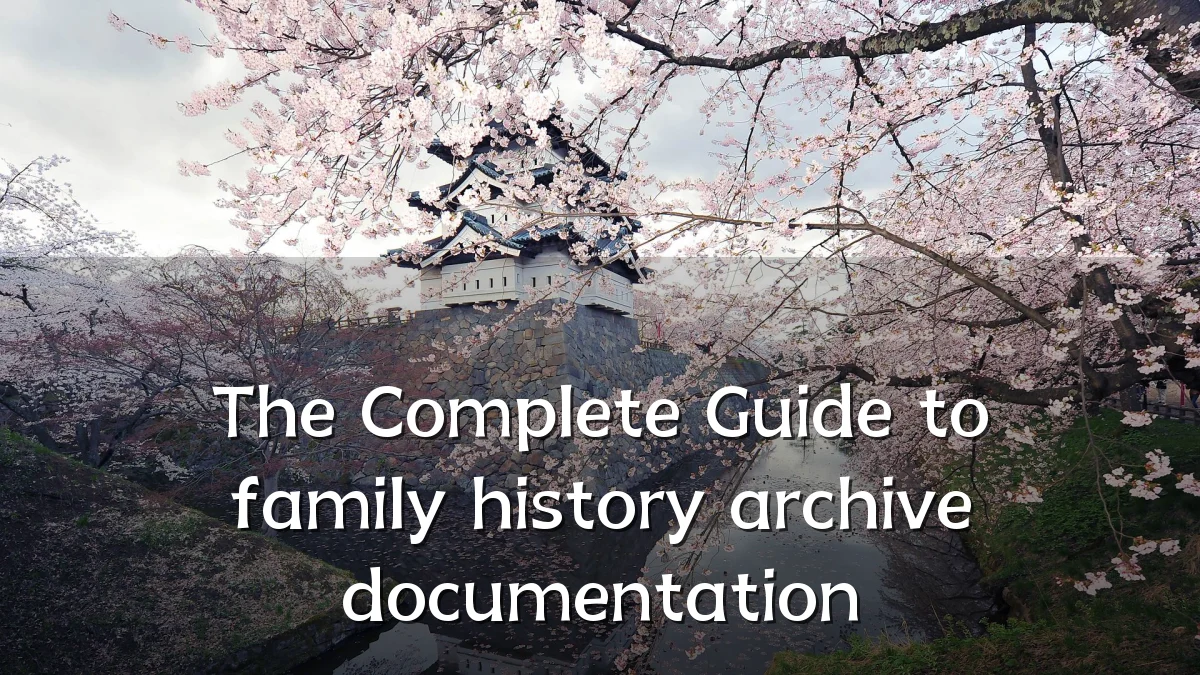 The Complete Guide to family history archive documentation