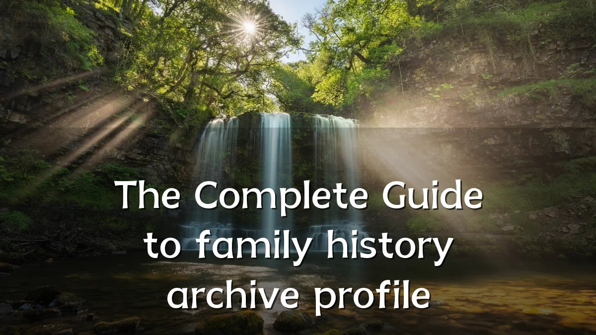 The Complete Guide to family history archive profile
