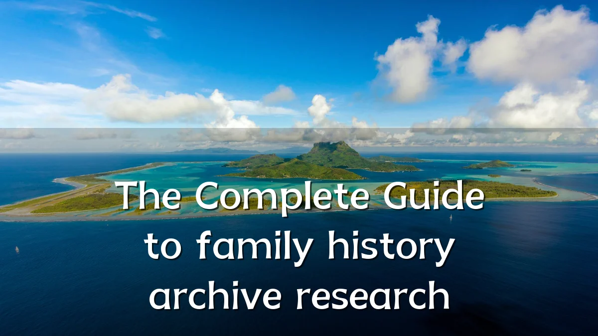The Complete Guide to family history archive research