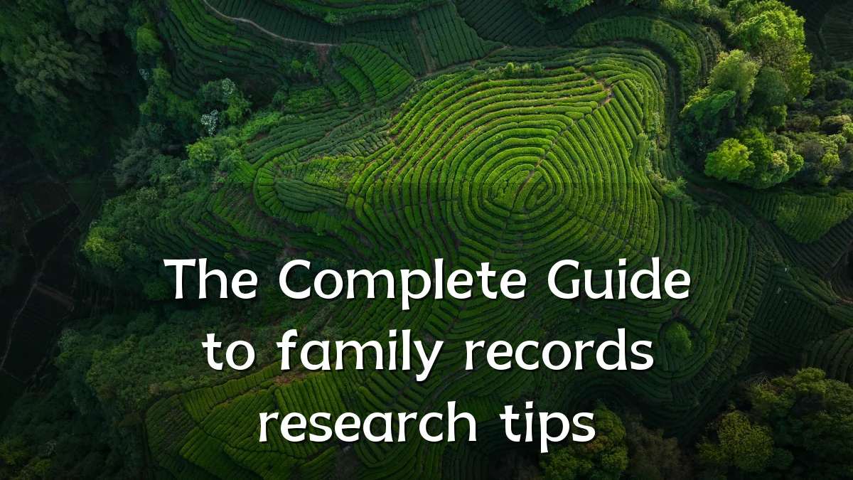 The Complete Guide to family records research tips