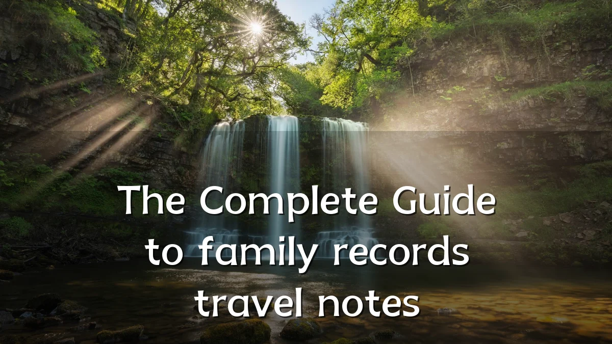 The Complete Guide to family records travel notes