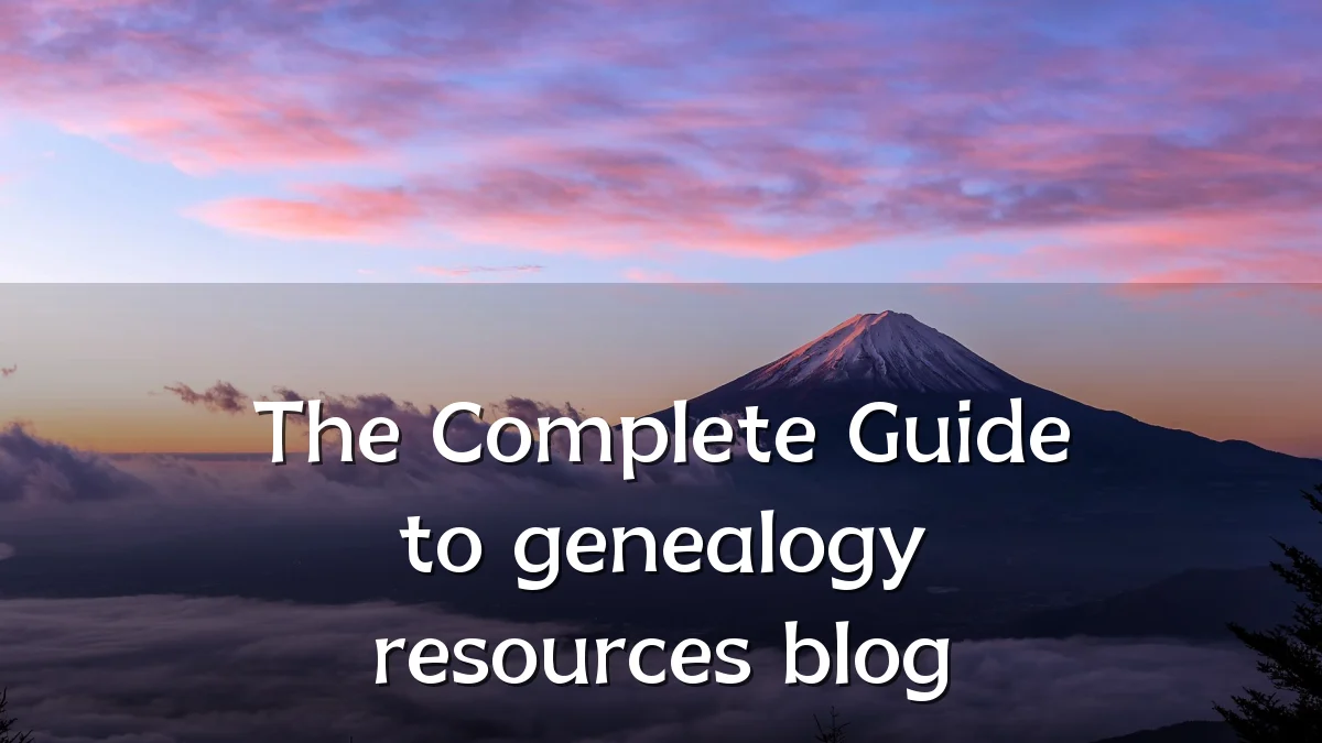 The Complete Guide to genealogy resources blog
