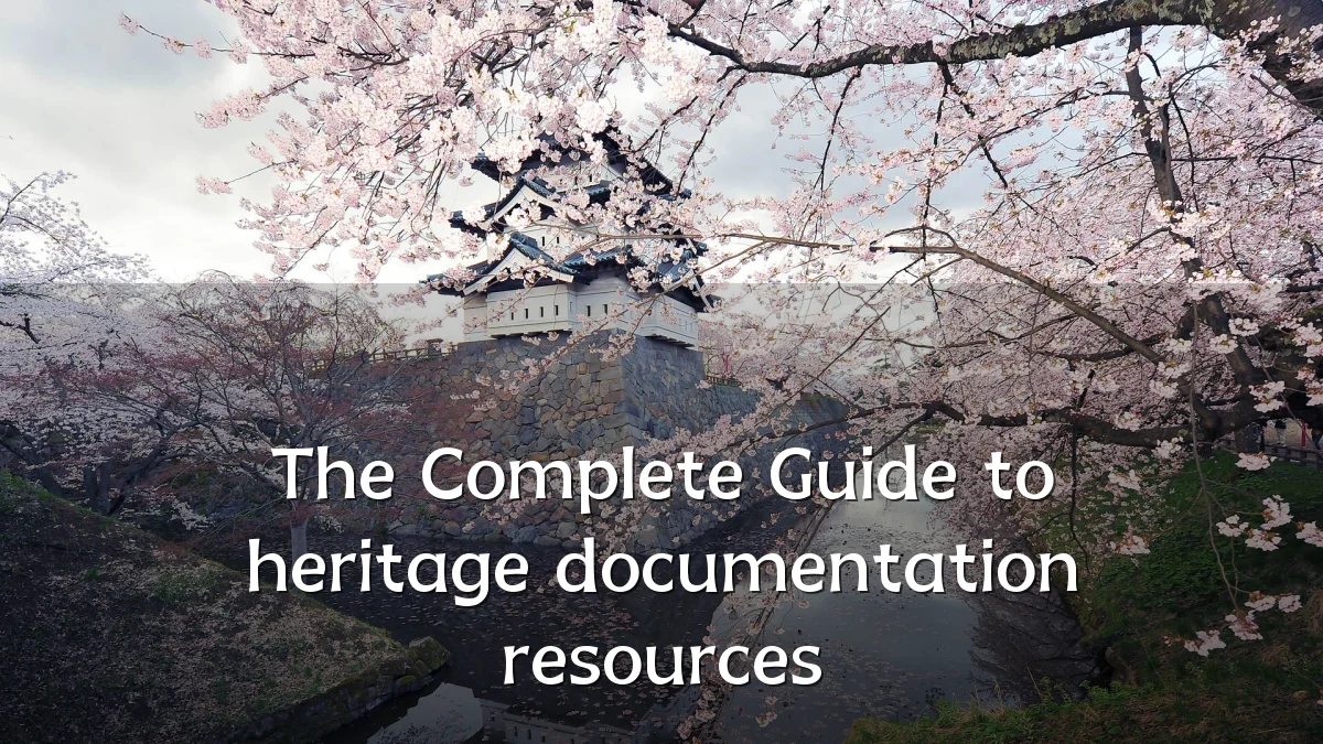 The Complete Guide to heritage documentation resources