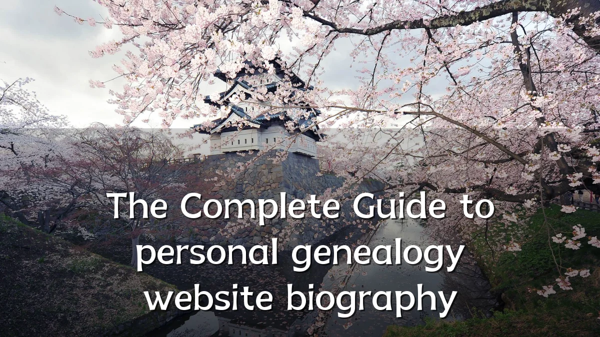 The Complete Guide to personal genealogy website biography