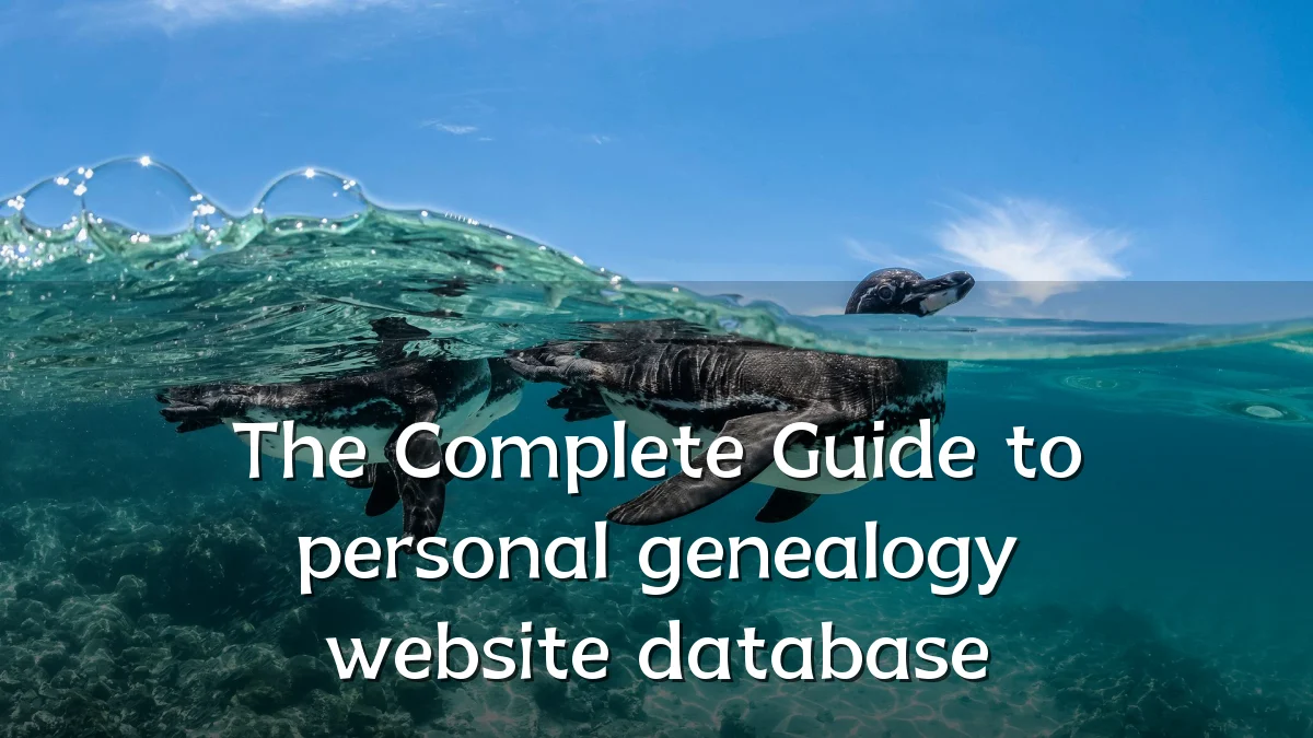 The Complete Guide to personal genealogy website database