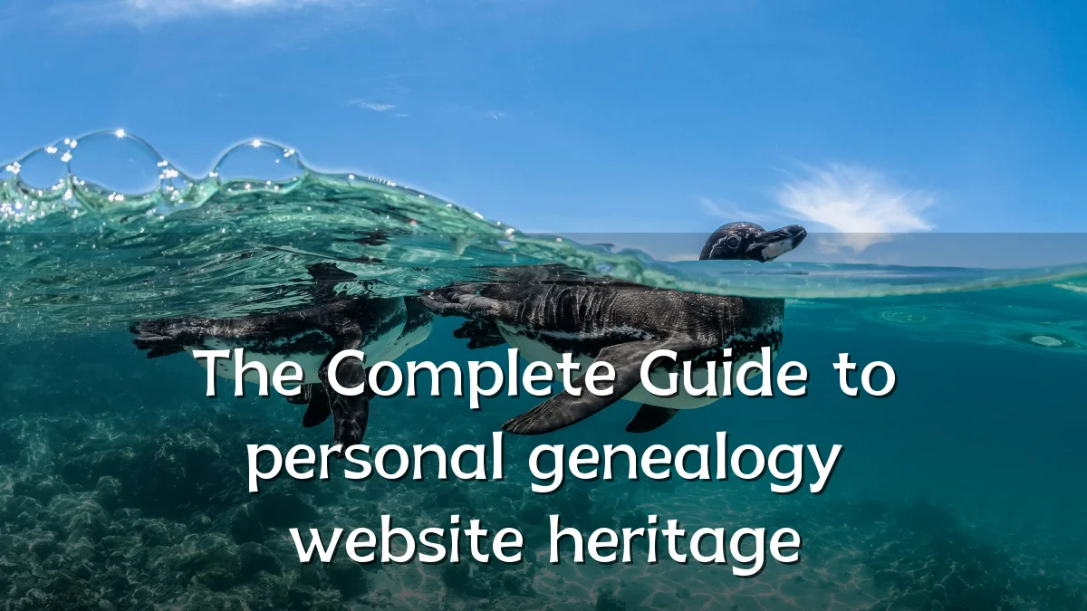 The Complete Guide to personal genealogy website heritage