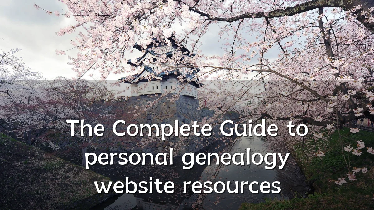 The Complete Guide to personal genealogy website resources