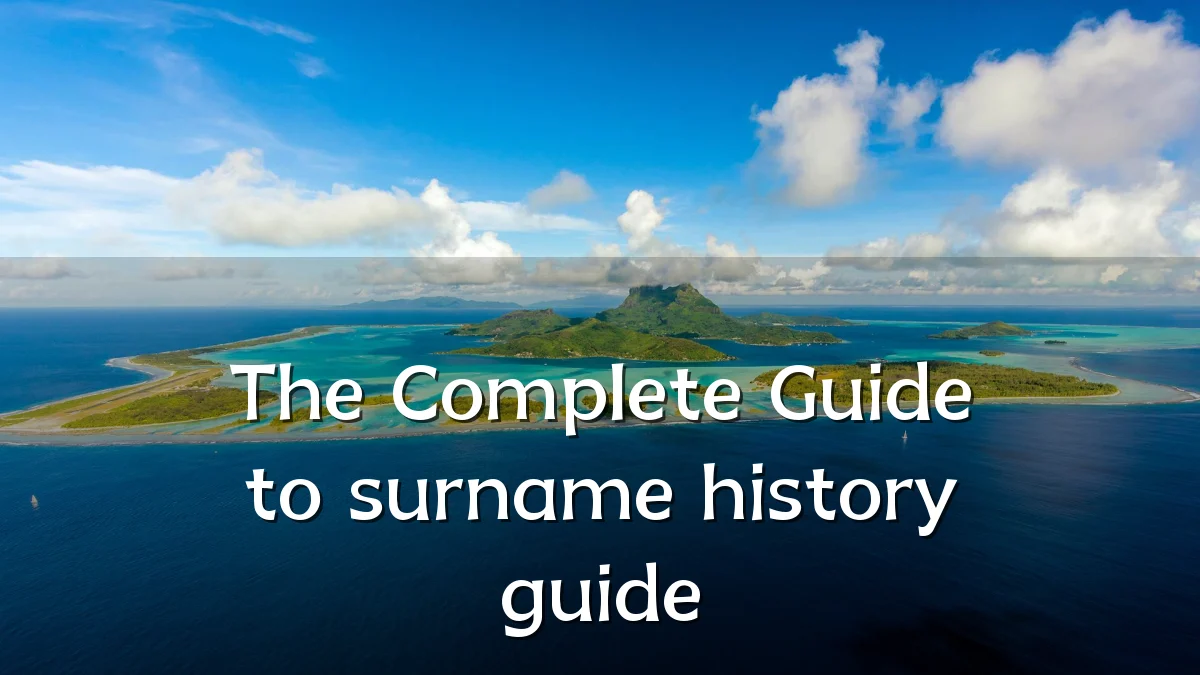 The Complete Guide to surname history guide