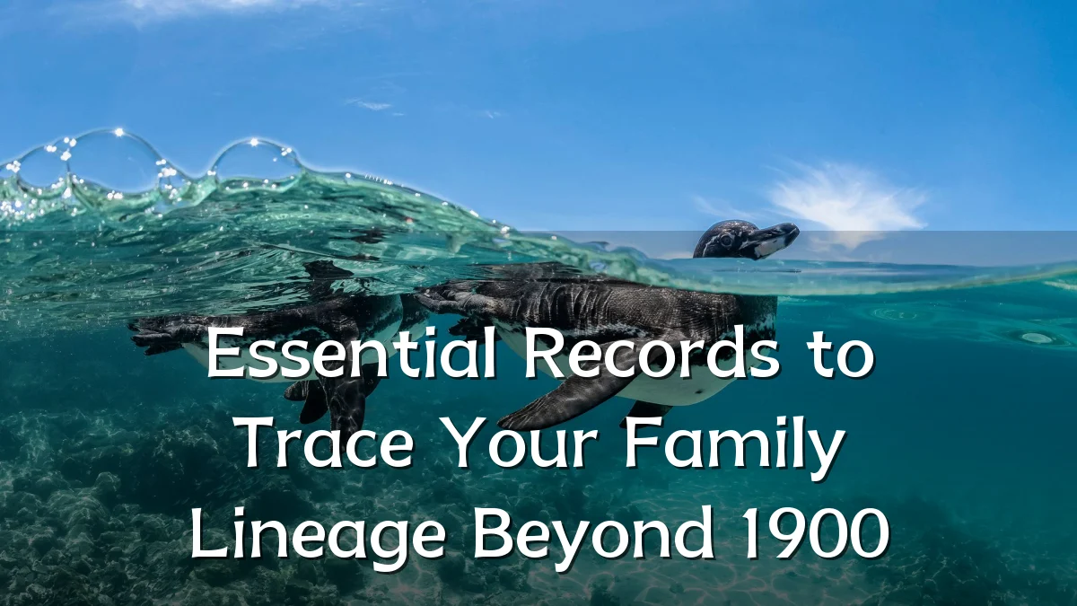Essential Records to Trace Your Family Lineage Beyond 1900