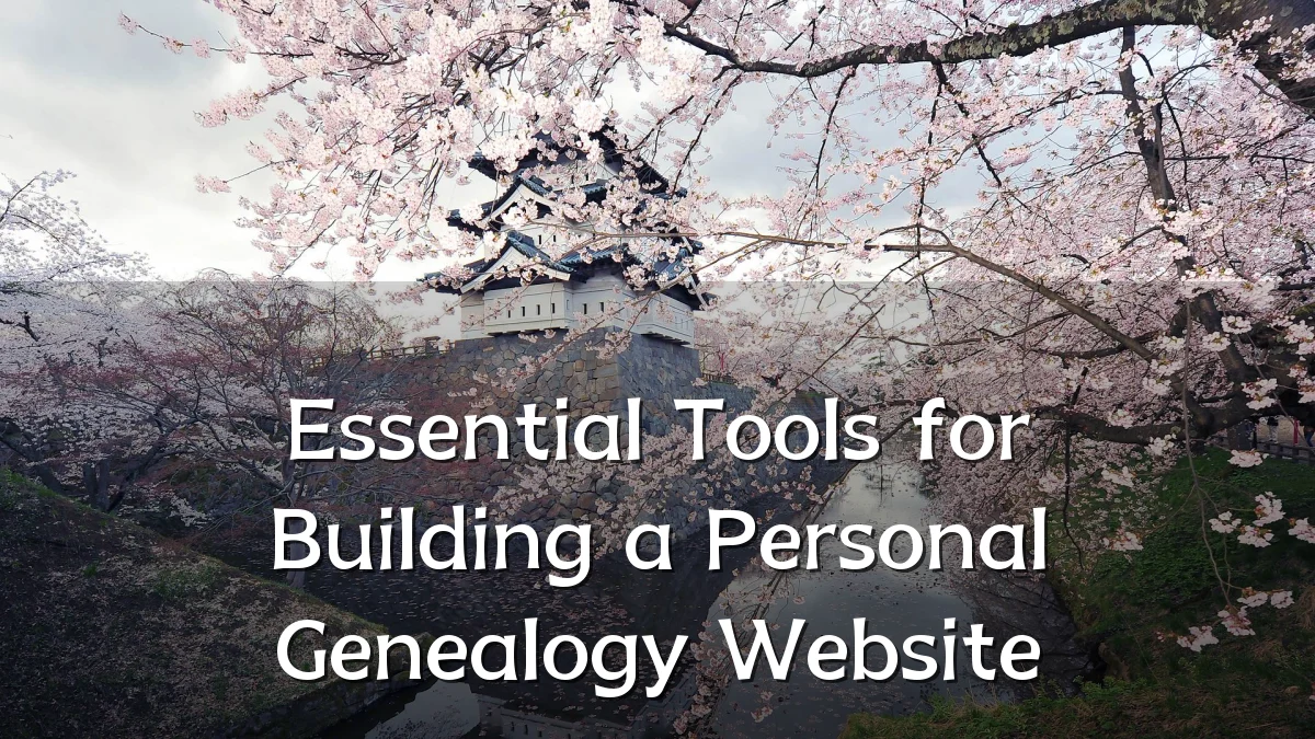 Essential Tools for Building a Personal Genealogy Website