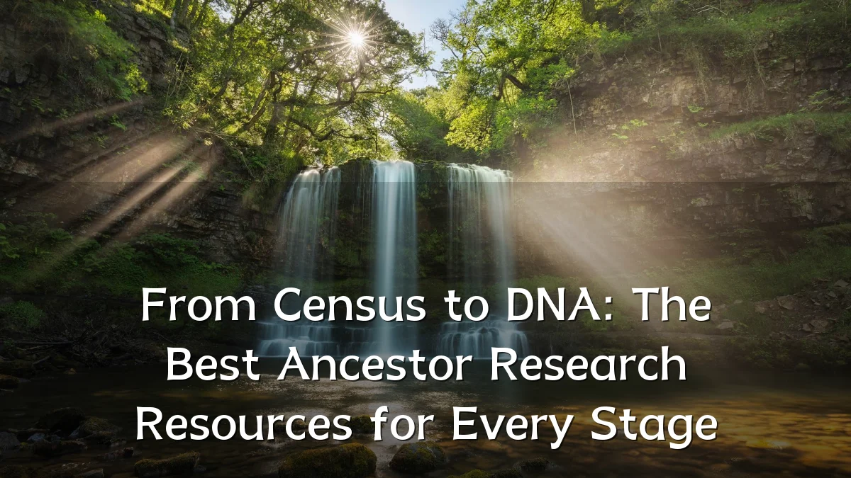 From Census to DNA: The Best Ancestor Research Resources for Every Stage