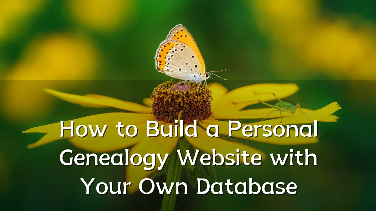 How to Build a Personal Genealogy Website with Your Own Database