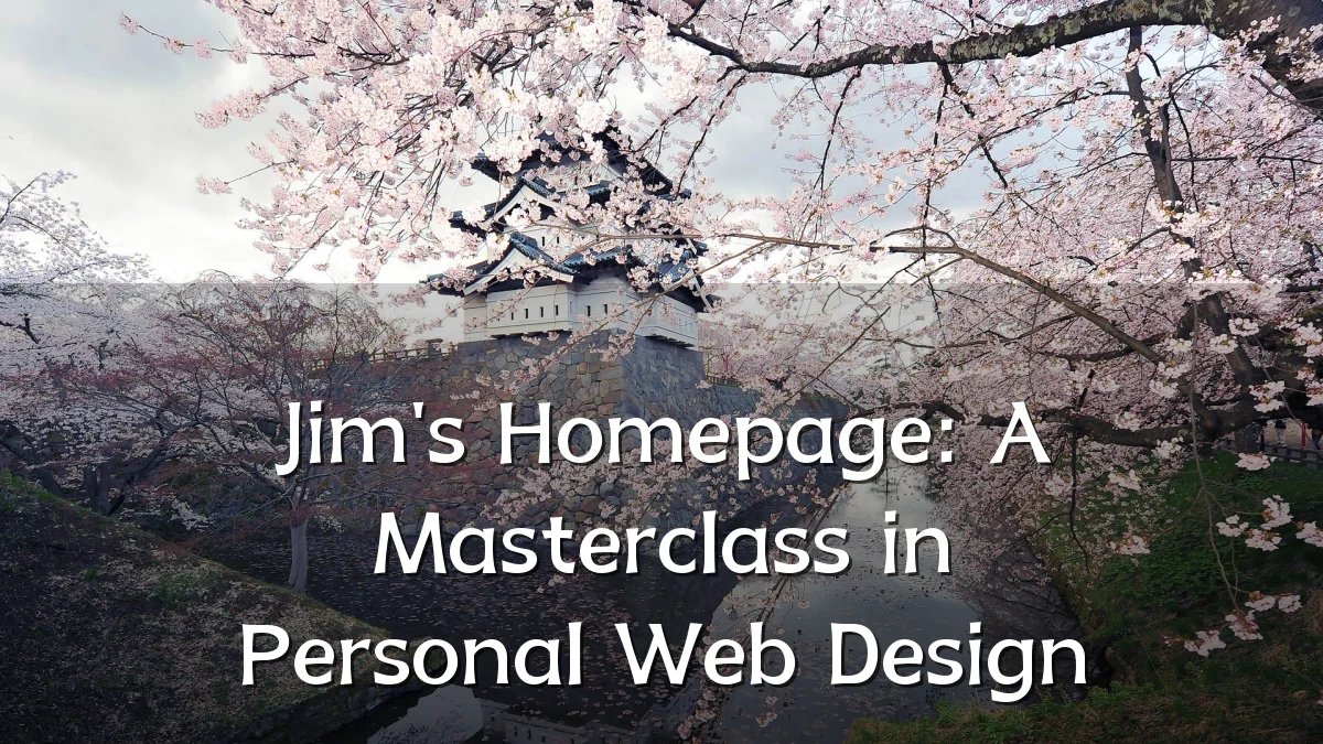 Jim's Homepage: A Masterclass in Personal Web Design