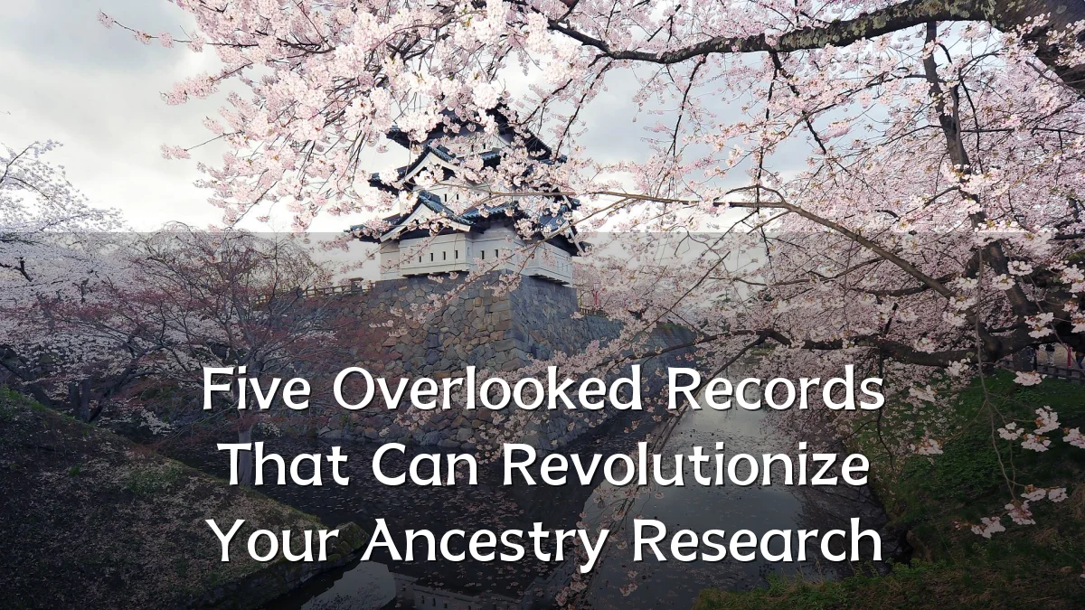 Five Overlooked Records That Can Revolutionize Your Ancestry Research