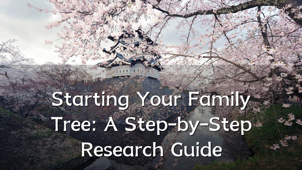 Starting Your Family Tree: A Step-by-Step Research Guide